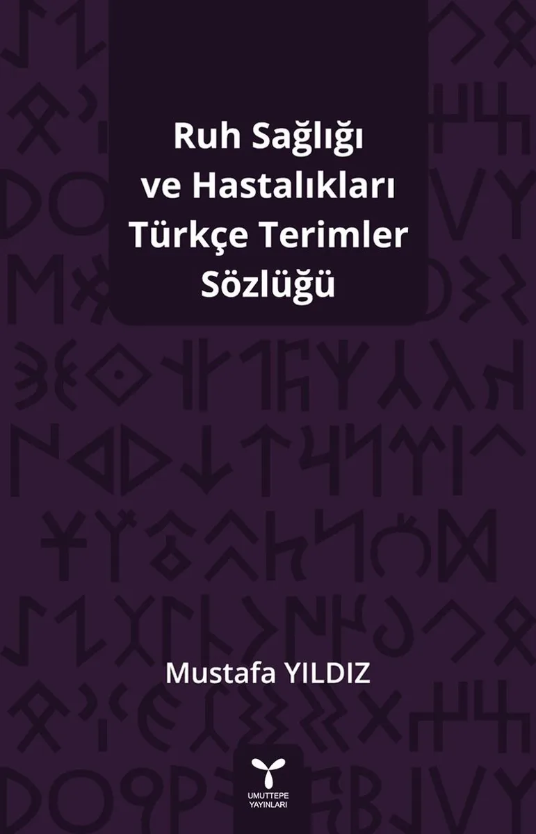 Ruh Sağlığı Ve Hastalıkları Türkçe Terimler Sözlüğü