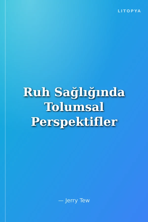 Ruh Sağlığında Tolumsal Perspektifler