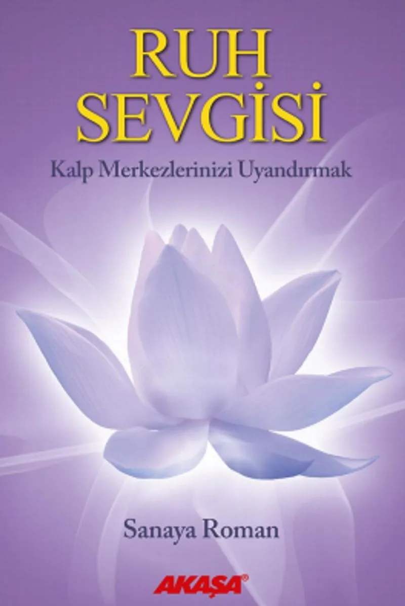 Ruh Sevgisi Kalp Merkezlerinizi Uyandırmak