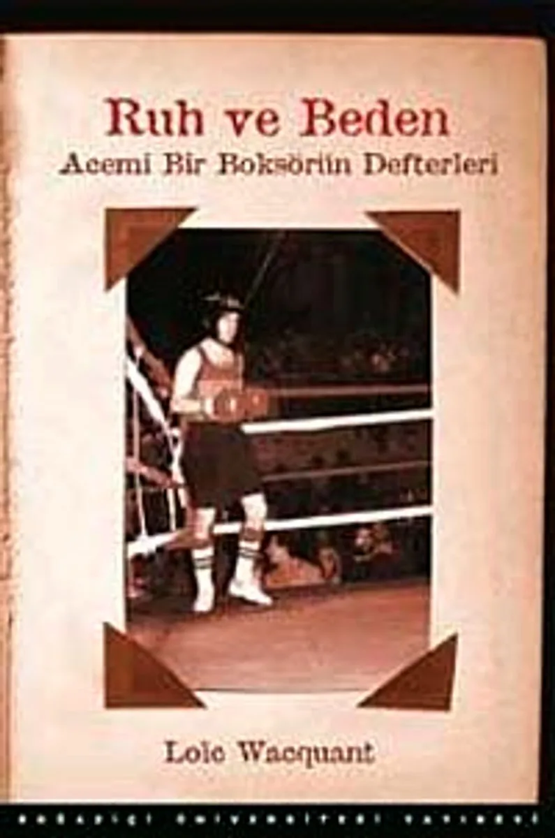 Ruh ve Beden Acemi Bir Boksörün Defterleri