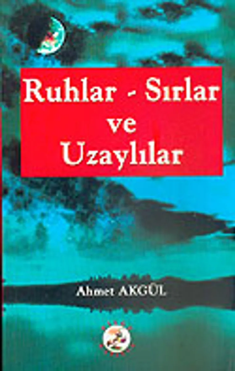 Ruhlar Sırlar ve Uzaylılar