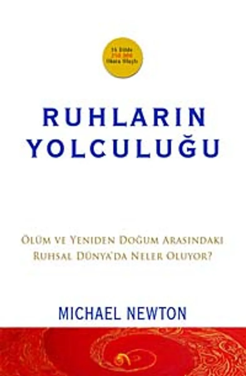 Ruhların Yolculuğu Ölüm ve Yeniden Doğum Arasındaki Ruhsal Dünya'da Neler Oluyor?