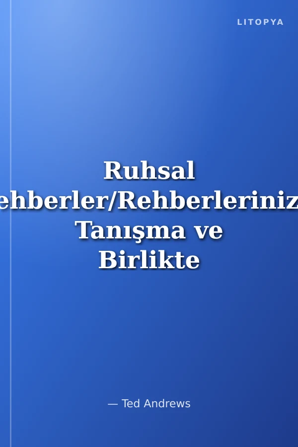 Ruhsal Rehberler/Rehberlerinizle Tanışma ve Birlikte Çalışma