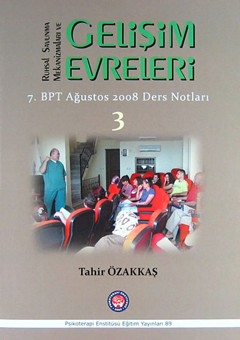 Ruhsal Savunma Mekanizmaları ve Gelişim Evreleri 7.BPT Ağustos 2008 Ders Notları / 3