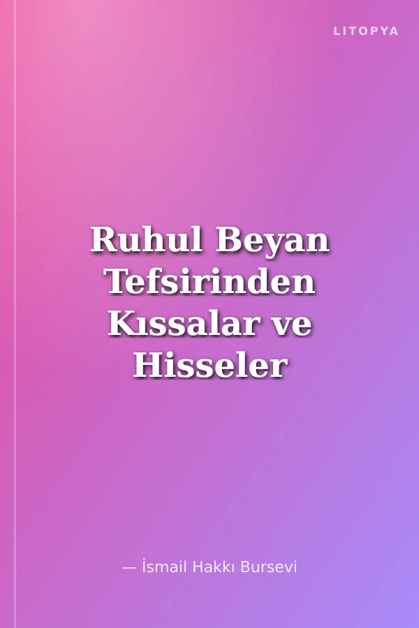 Ruhul Beyan Tefsirinden Kıssalar ve Hisseler 1. Cilt