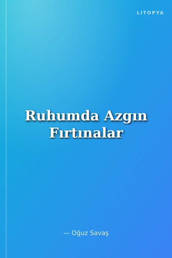 Ruhumda Azgın Fırtınalar