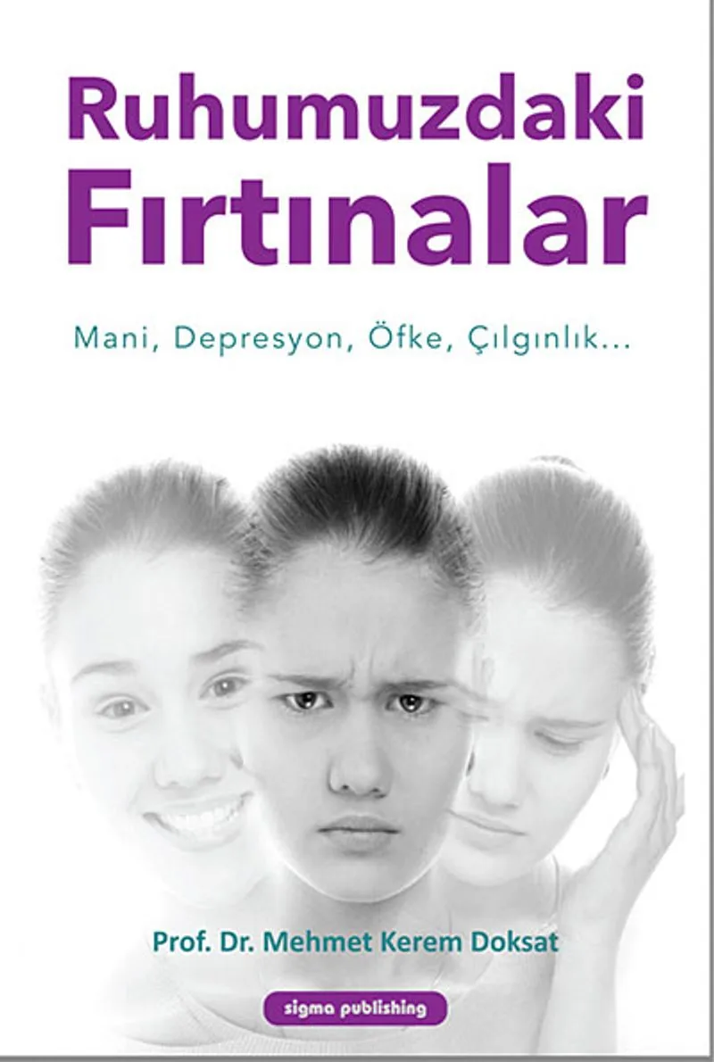 Ruhumuzdaki Fırtınalar Mani, Depresyon, Öfke, Çılgınlık...