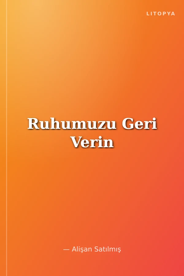 Ruhumuzu Geri Verin