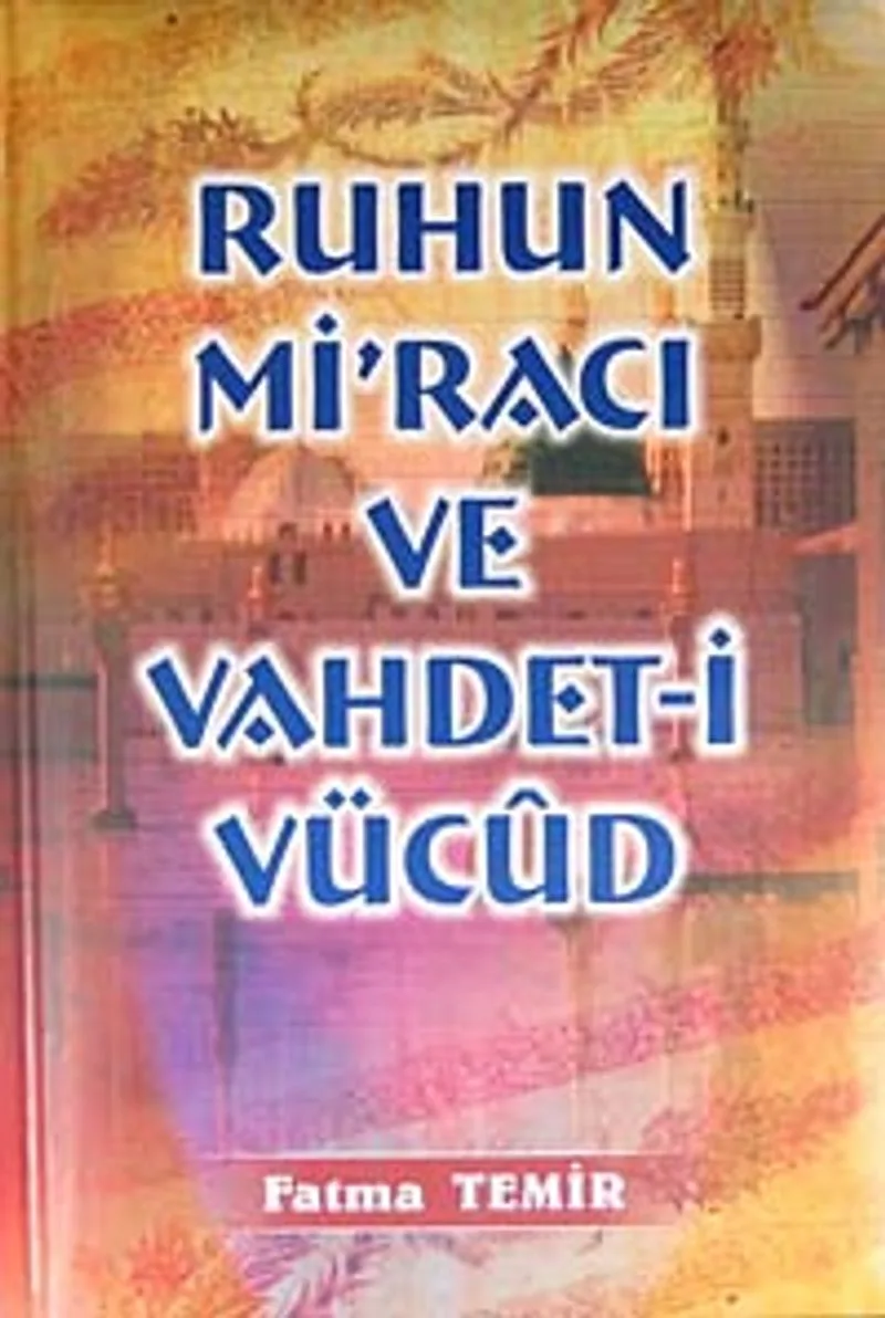 Ruhun Miracı ve Vahdet-i Vücud