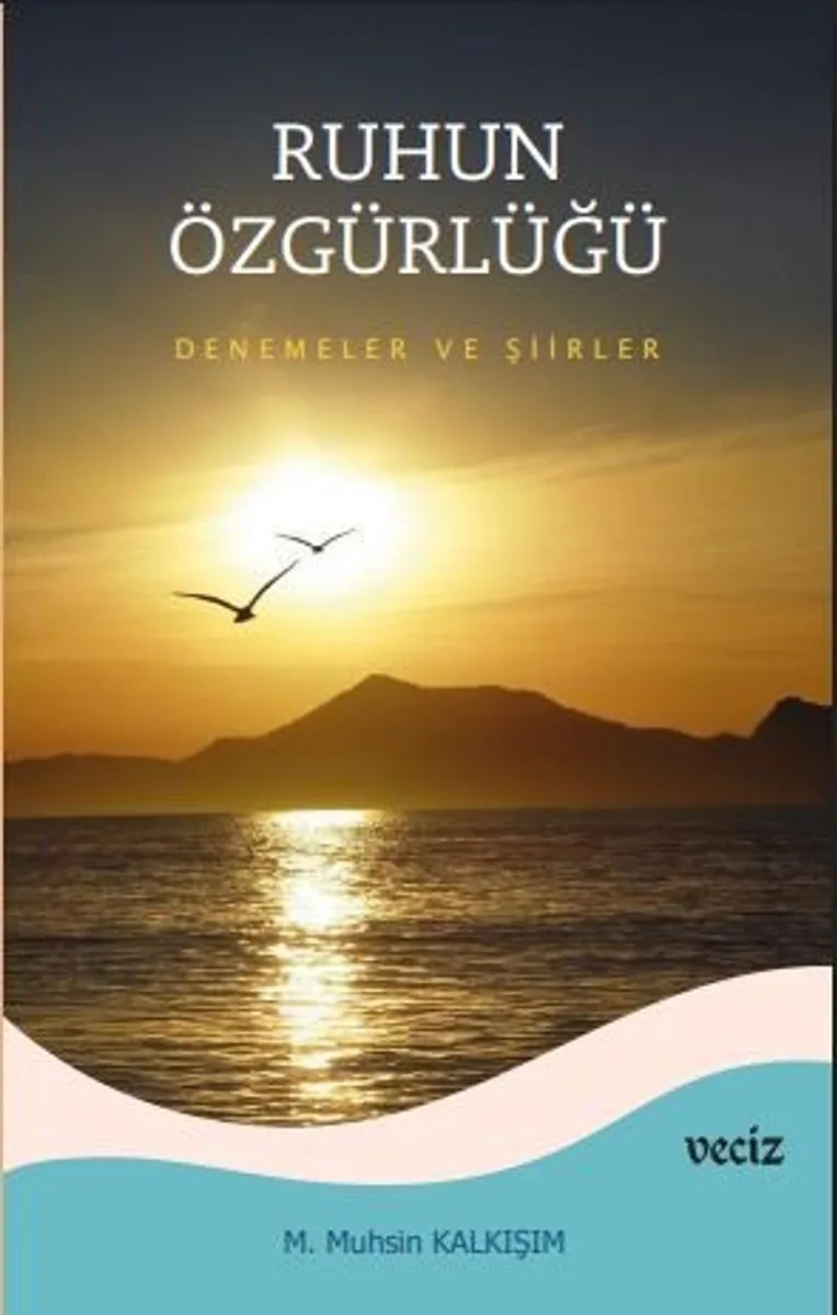 Ruhun Özgürlüğü Deneme ve Şiirler