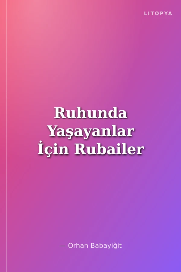 Ruhunda Yaşayanlar İçin Rubailer