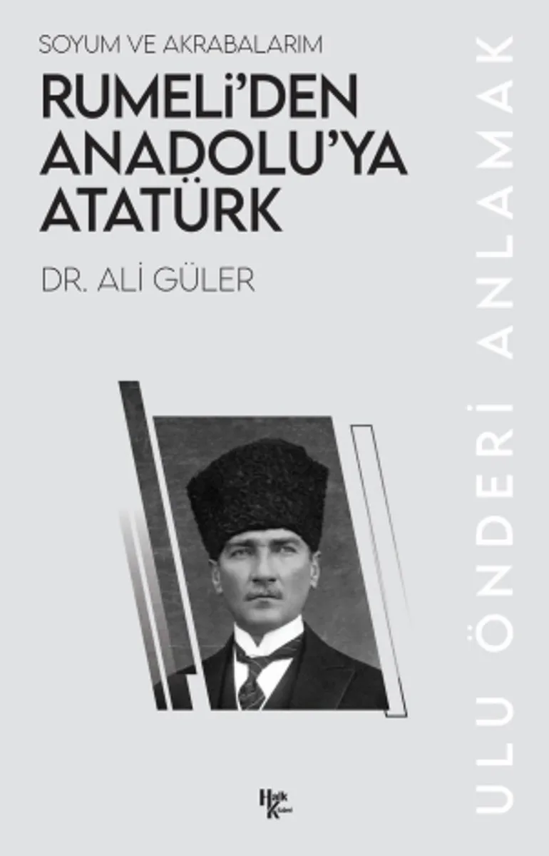 Rumeli'den Anadolu'ya Atatürk Soyum ve Akrabalarım