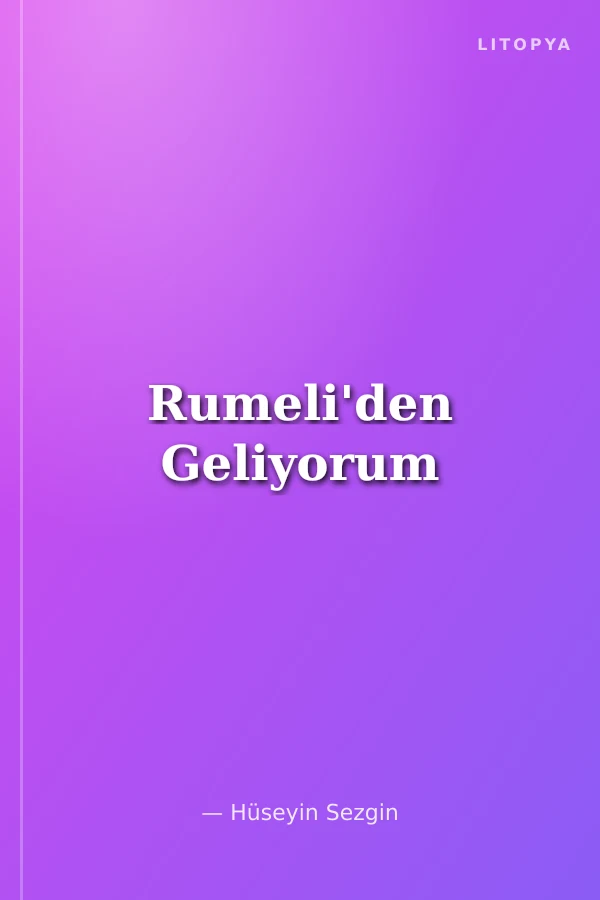 Rumeli'den Geliyorum