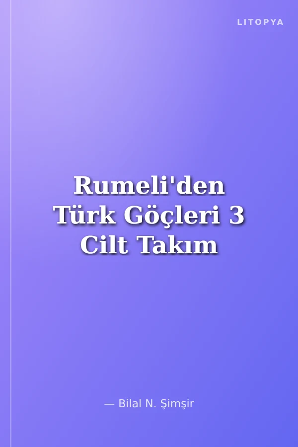 Rumeli'den Türk Göçleri 3 Cilt Takım