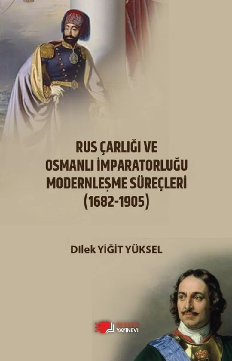 Rus Çarlığı ve Osmanlı İmparatorluğu Modernleşme Süreçleri Karşılaştırmalı Analiz (1682-1905)