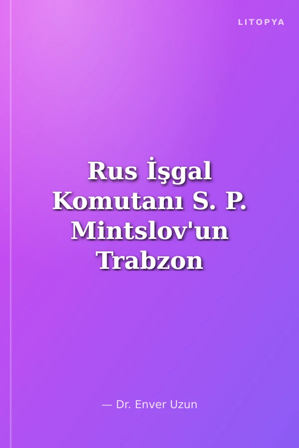 Rus İşgal Komutanı S. P. Mintslov'un Trabzon Günlüğü-22-C-14