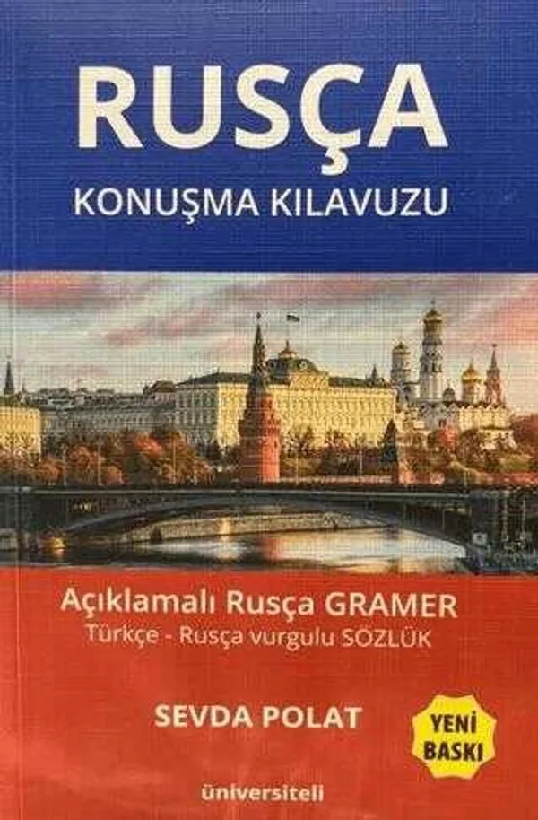 Rusça Konuşma Kılavuzu Açıklamalı Türkçe-Rusça Vurgulu Sözlük