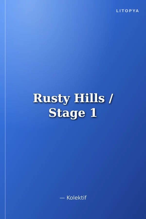 Rusty Hills / Stage 1