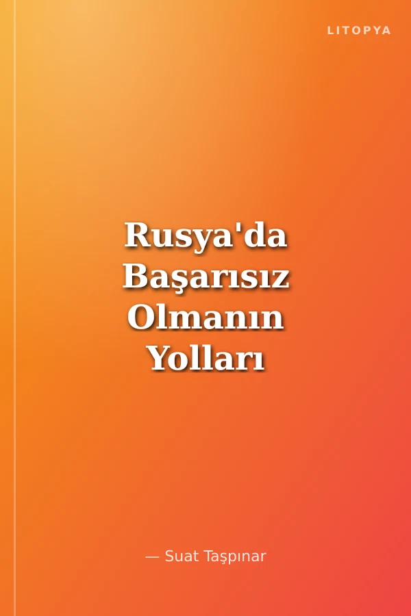 Rusya'da Başarısız Olmanın Yolları