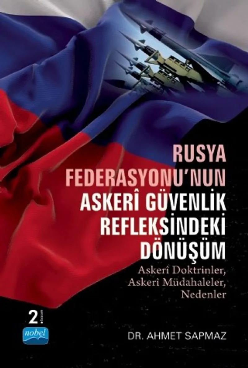 Rusya Federasyonu'nun Askeri Güvenlik Refleksindeki Dönüşüm Askeri Doktrinler, Askeri Müdahaleler, Nedenler