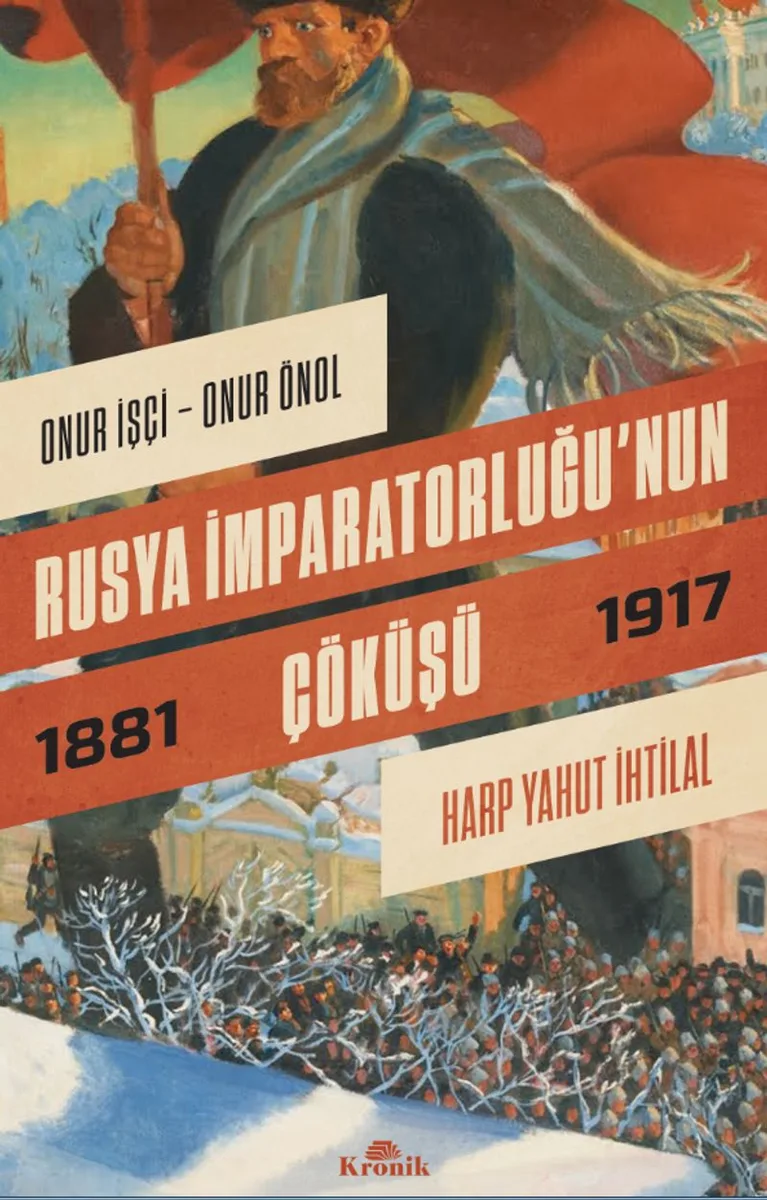 Rusya İmparatorluğu'nun Çöküşü Harp Yahut İhtilal (1881-1917)