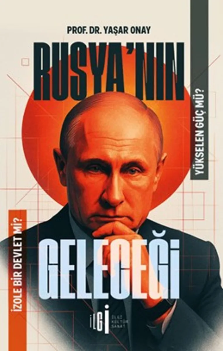 Rusya'nın Geleceği Yükselen Güç Mü, İzole Bir Devlet Mi?