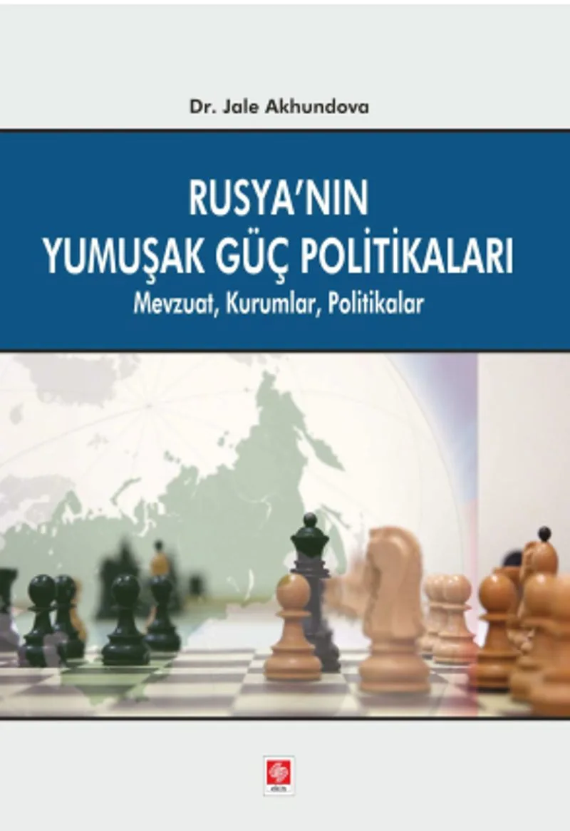 Rusya'nın Yumuşak Güç Politikaları Mevzuat, Kurumlar, Politikalar