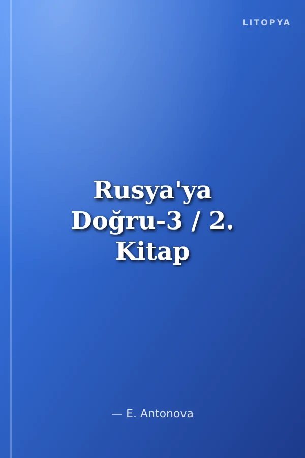 Rusya'ya Doğru-3 / 2. Kitap