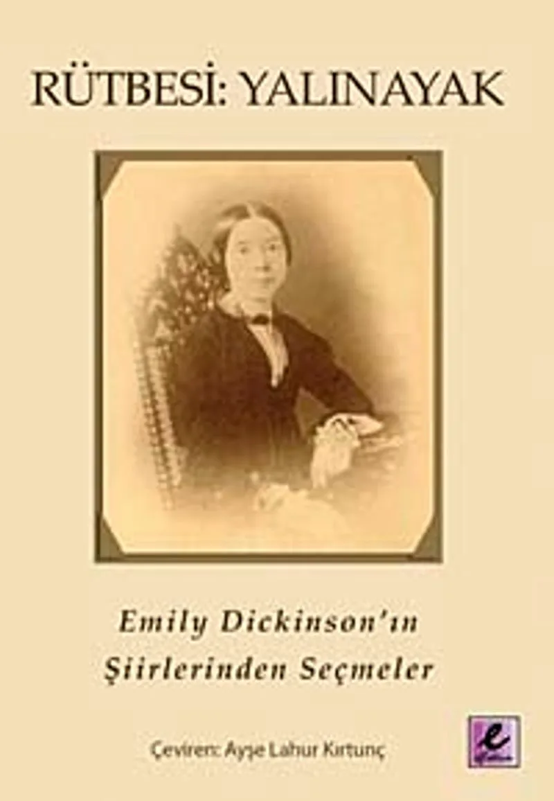 Rütbesi Yalınayak Emily Dickinson'ın Şiirlerinden Seçmeler