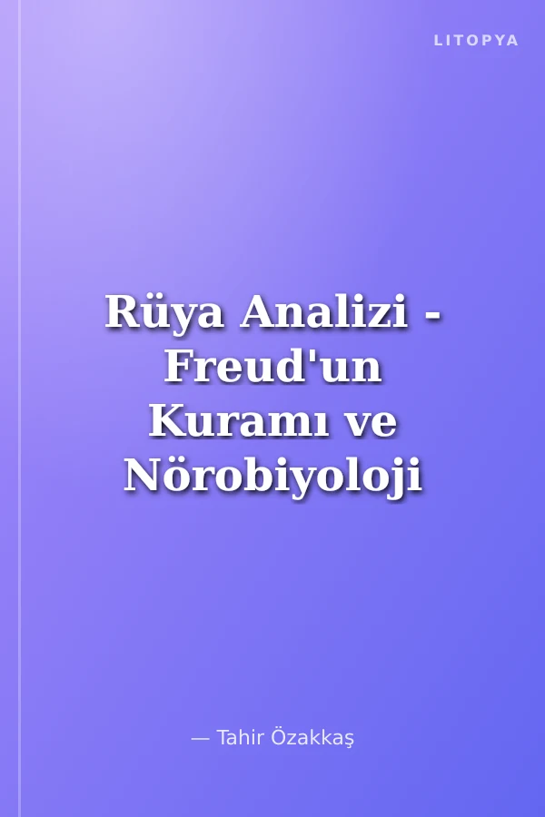 Rüya Analizi - Freud'un Kuramı ve Nörobiyoloji 11.BPT Kasım 2012 Ders Notları