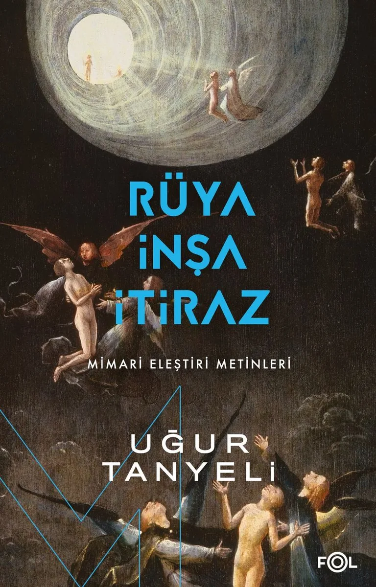 Rüya, İnşa, İtiraz Mimari Eleştiri Metinleri