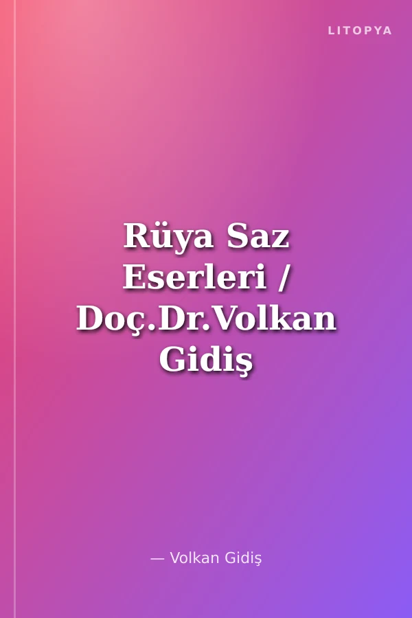 Rüya Saz Eserleri / Doç.Dr.Volkan Gidiş Besteleri