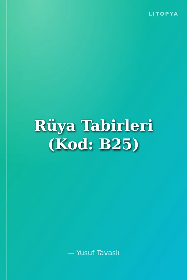 Rüya Tabirleri (Kod: B25)