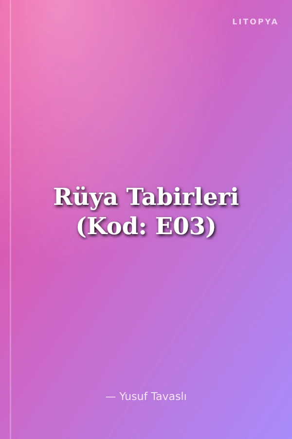 Rüya Tabirleri (Kod: E03)