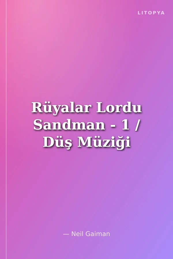 Rüyalar Lordu Sandman - 1 / Düş Müziği