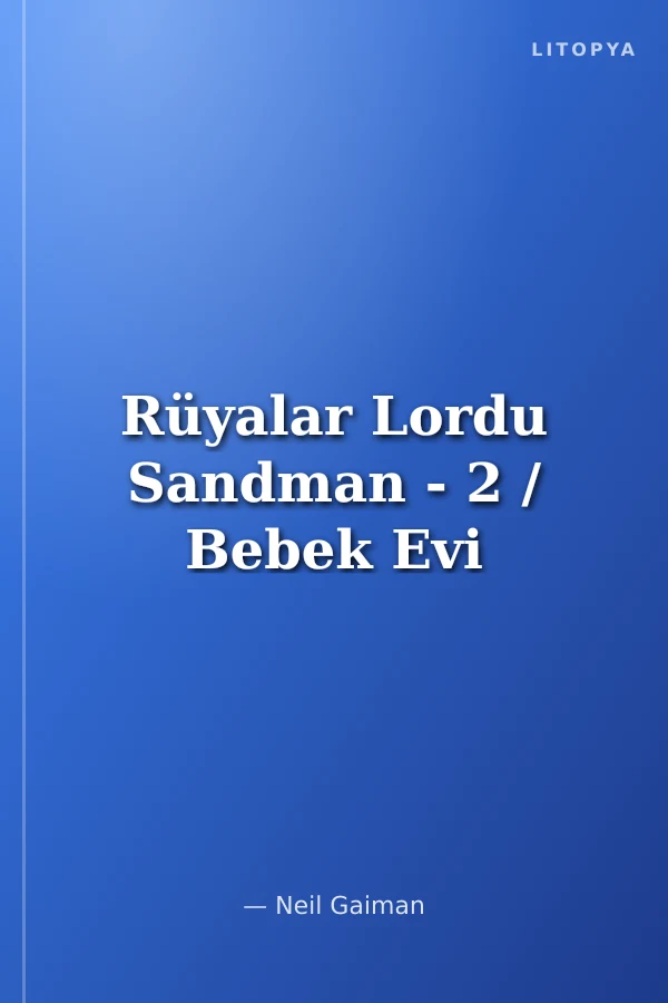 Rüyalar Lordu Sandman - 2 / Bebek Evi