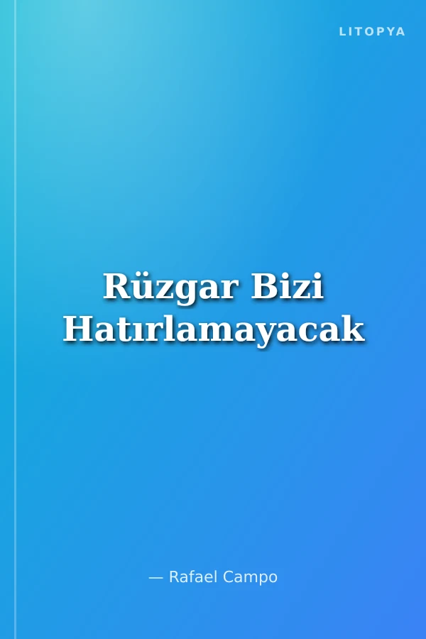 Rüzgar Bizi Hatırlamayacak