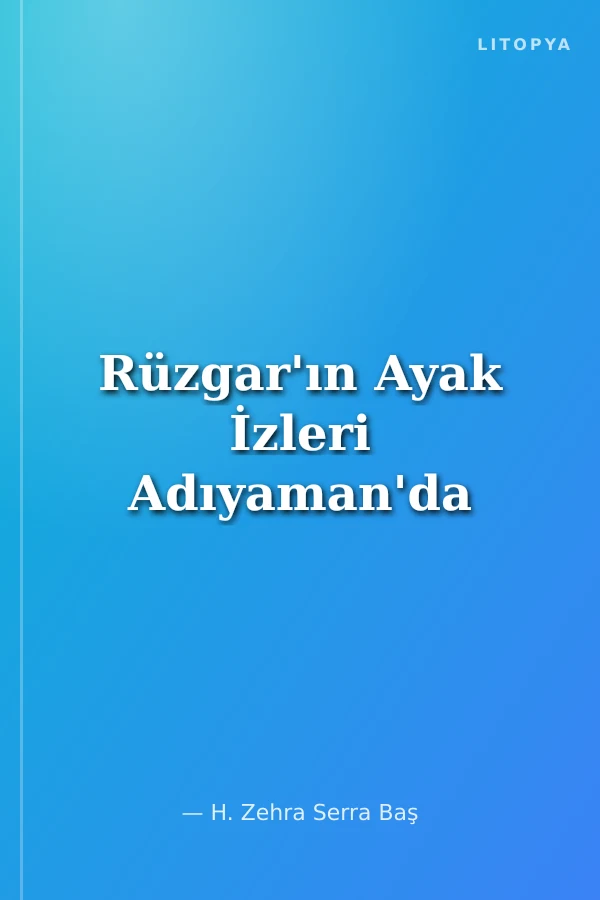 Rüzgar'ın Ayak İzleri Adıyaman'da
