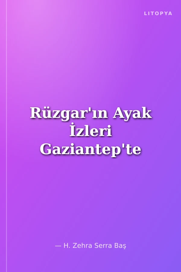 Rüzgar'ın Ayak İzleri Gaziantep'te