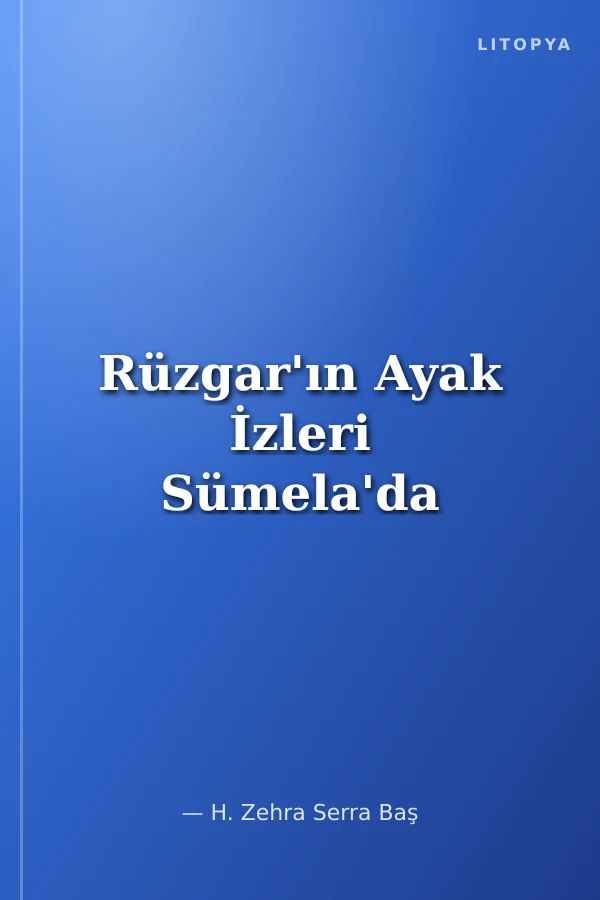 Rüzgar'ın Ayak İzleri Sümela'da