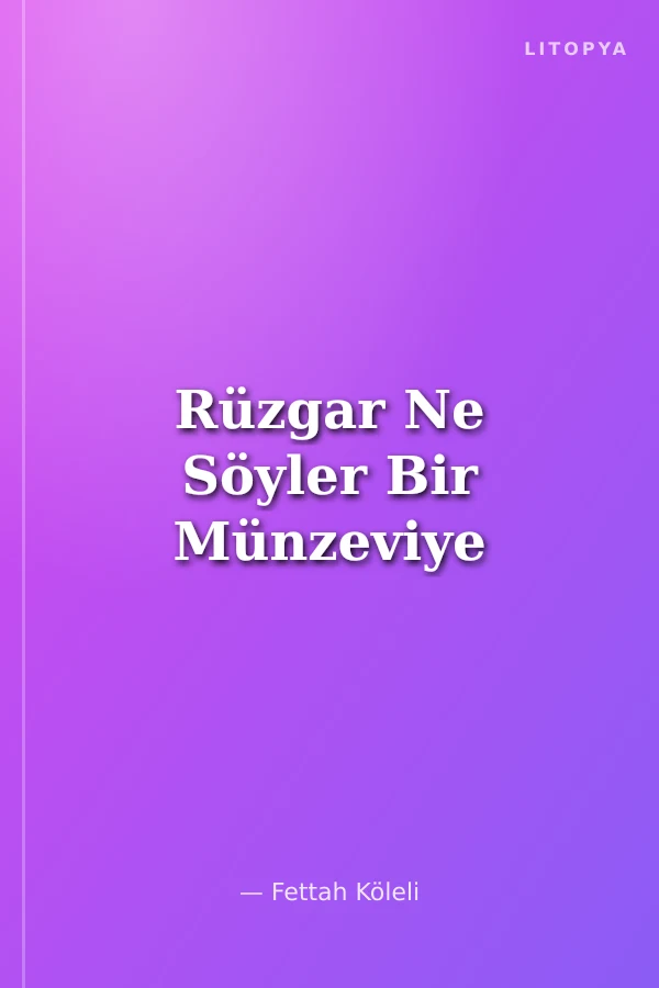 Rüzgar Ne Söyler Bir Münzeviye