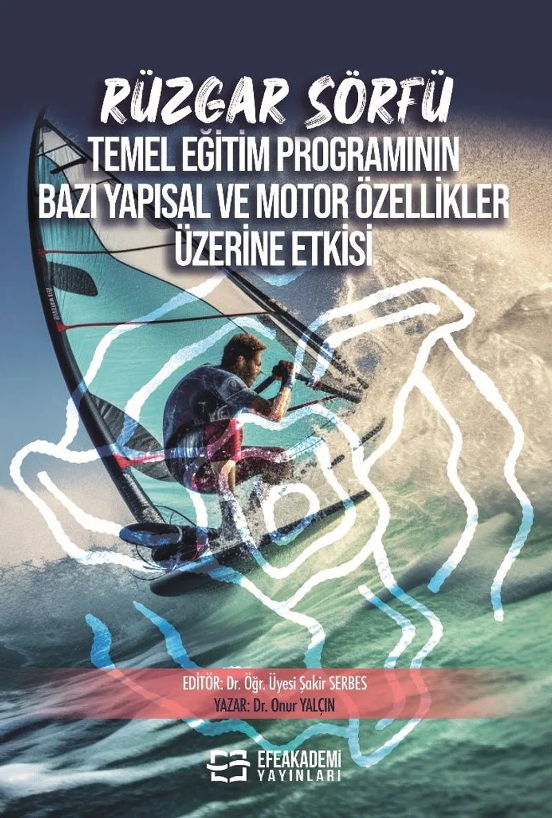 Rüzgar Sörfü Temel Eğitim Programının Bazı Yapısal ve Motor Özellikler Üzerine Etkisi