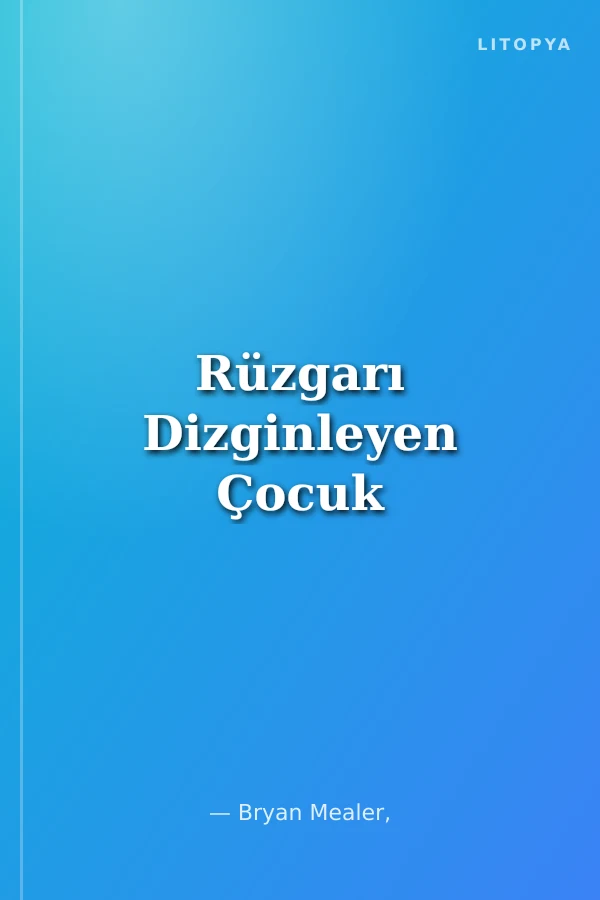 Rüzgarı Dizginleyen Çocuk