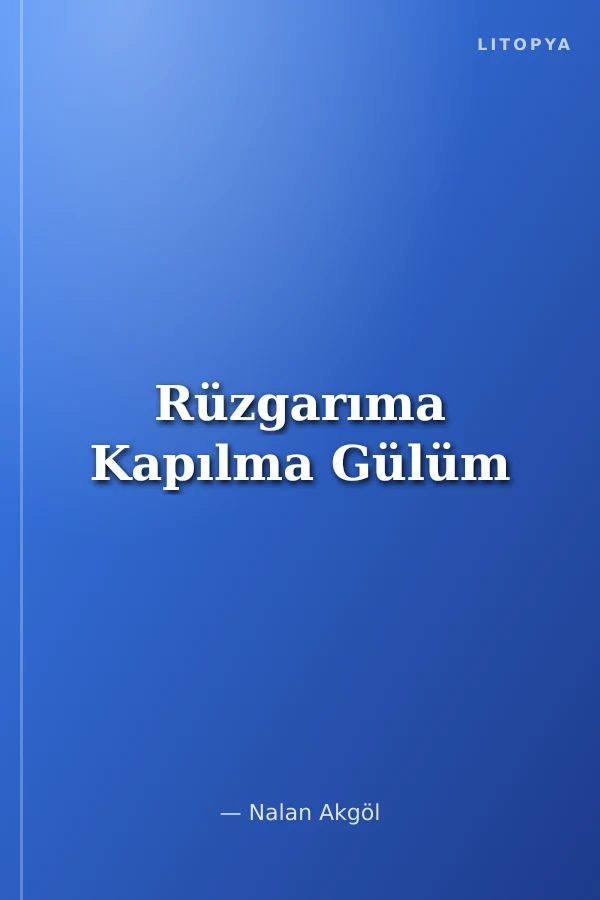 Rüzgarıma Kapılma Gülüm