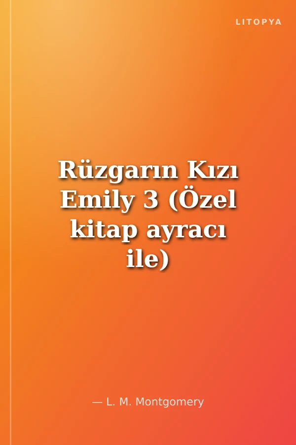 Rüzgarın Kızı Emily 3 (Özel kitap ayracı ile)