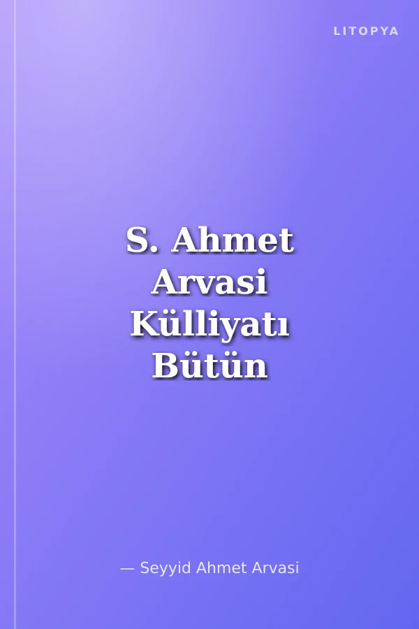 S. Ahmet Arvasi Külliyatı Bütün Eserleri (19 Kitap Takım)