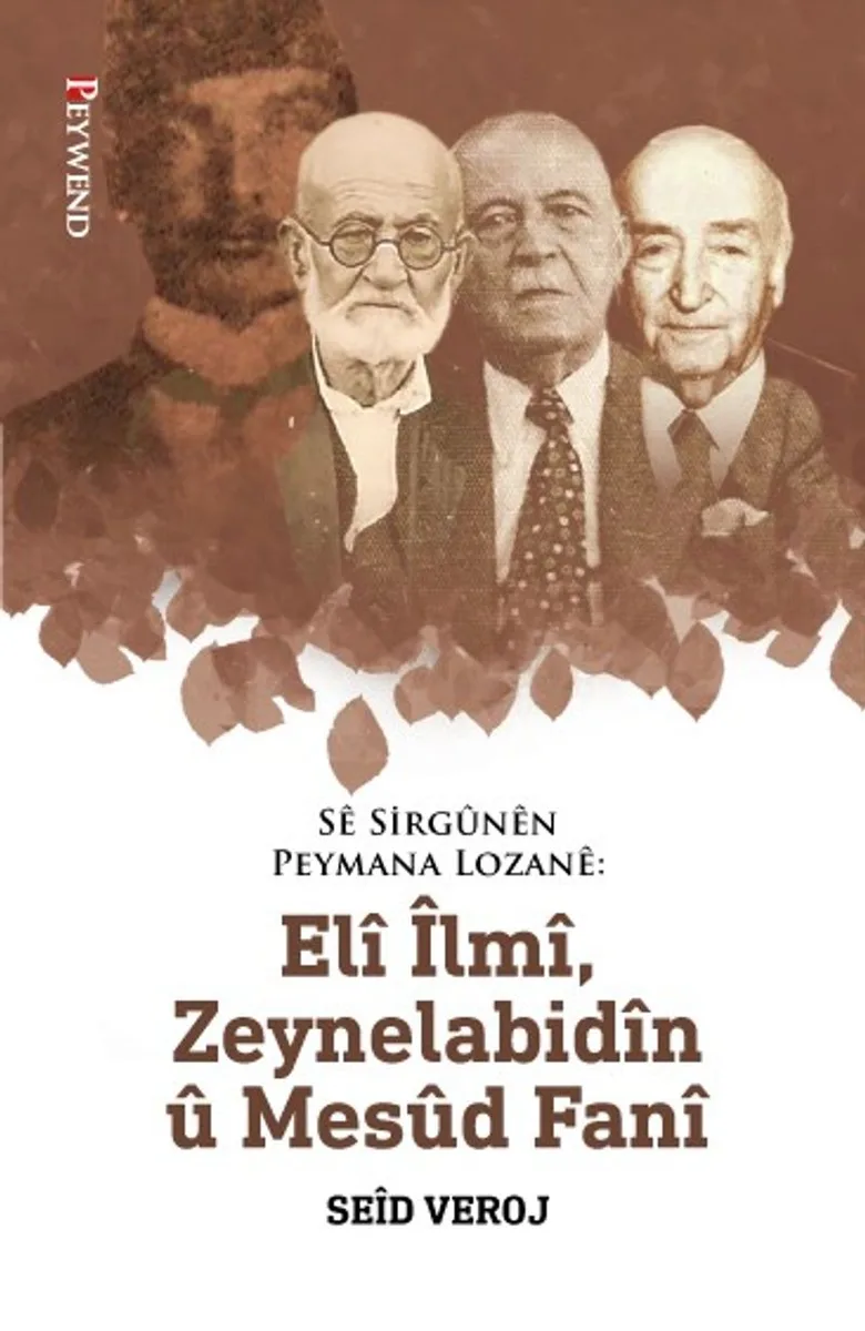 S&ecirc; Sirg&ucirc;n&ecirc;n Peymana Lozan&ecirc;: El&icirc; &Icirc;lm&icirc;, Zeynelabid&icirc;n &ucirc; Mes&ucirc;d Fan&icirc;