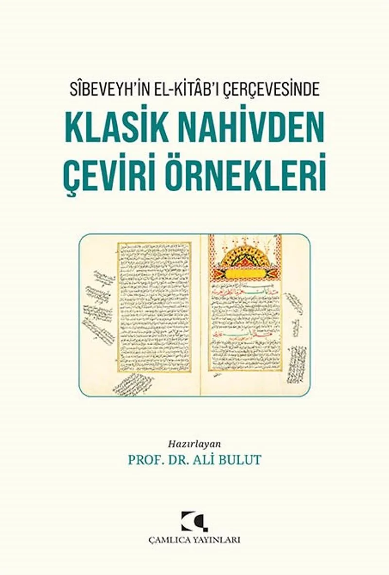 S&icirc;beveyh'in el-Kitab'ı Çerçevesinde Klasik Nahivden Çeviri Örnekleri