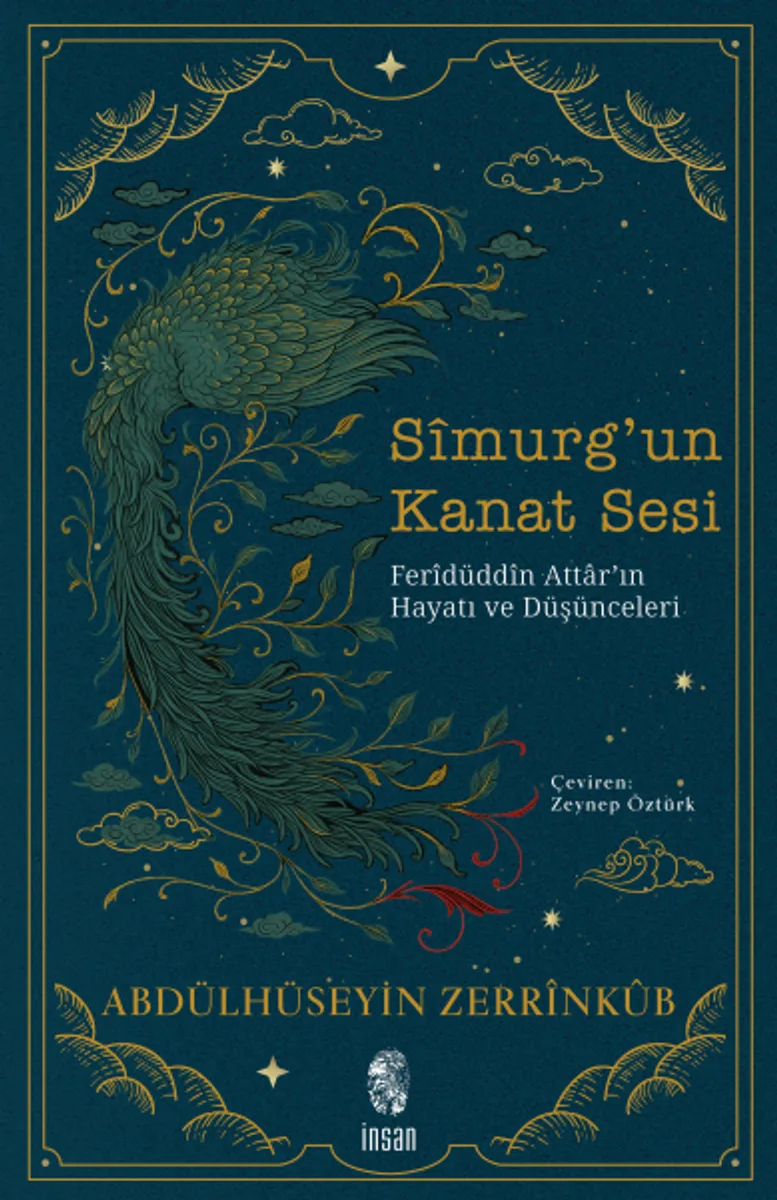 S&icirc;murg'un Kanat Sesi Fer&icirc;düdd&icirc;n Attar'ın Hayatı ve Düşünceleri
