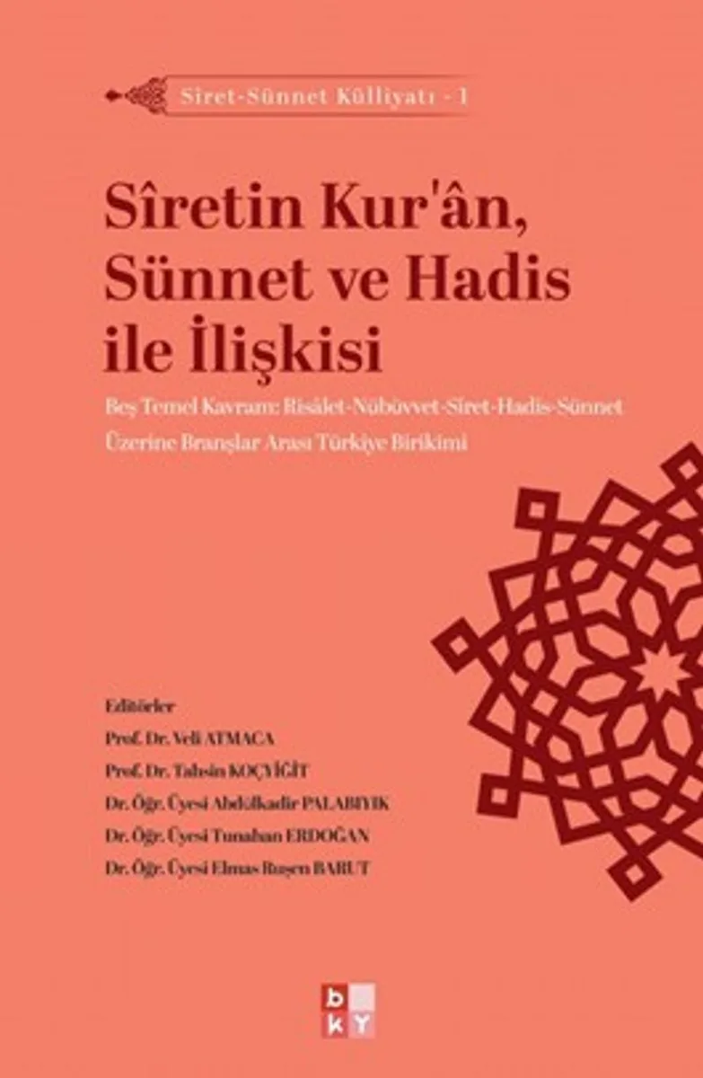 S&icirc;retin Kur'an, Sünnet ve Hadis ile İlişkisi / Siret-Sünnet Külliyatı 1